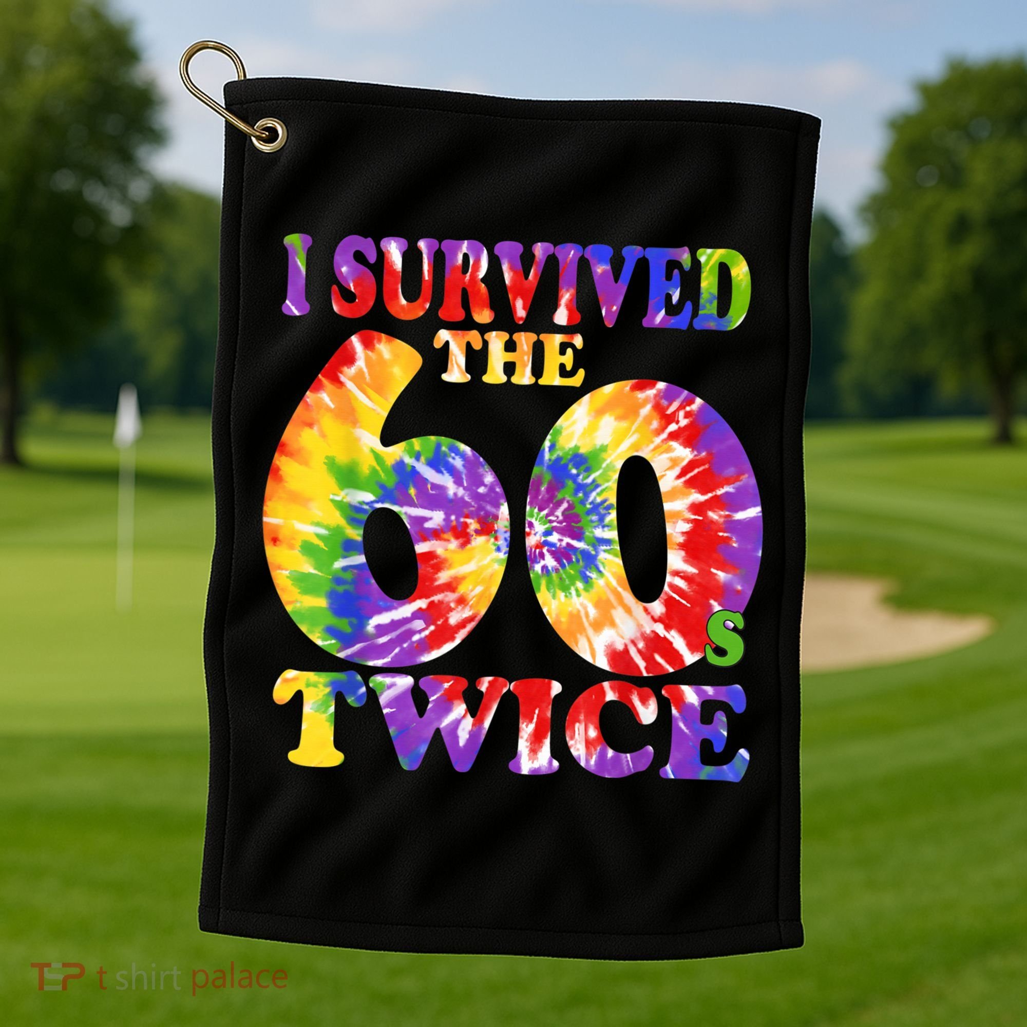 I Survived The Sixties 60s Twice Tie Dye 70th Birthday Golf Towel