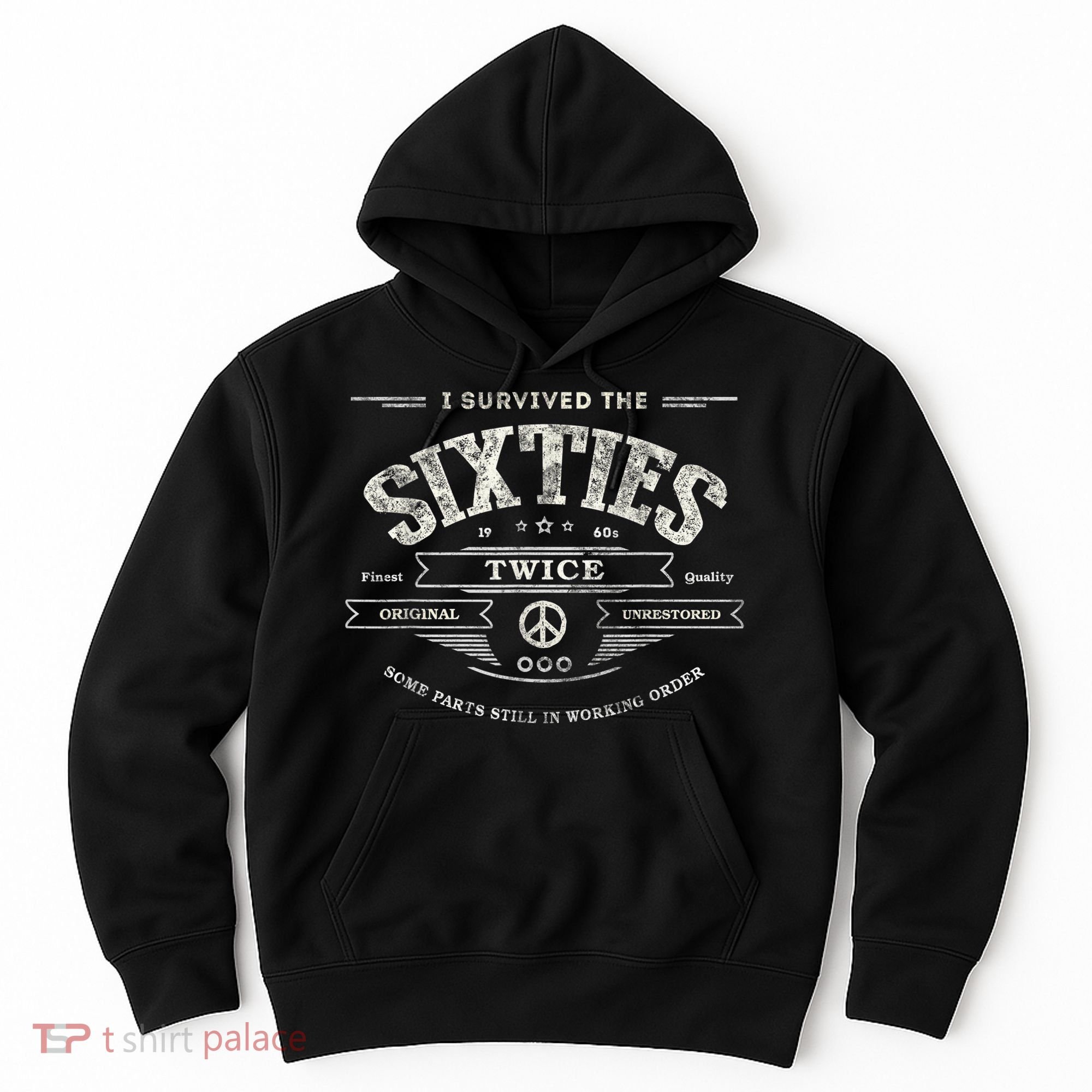 I SURVIVED The SIXTIES TWICE Built In 60s 70th 60th Birthday Hoodie