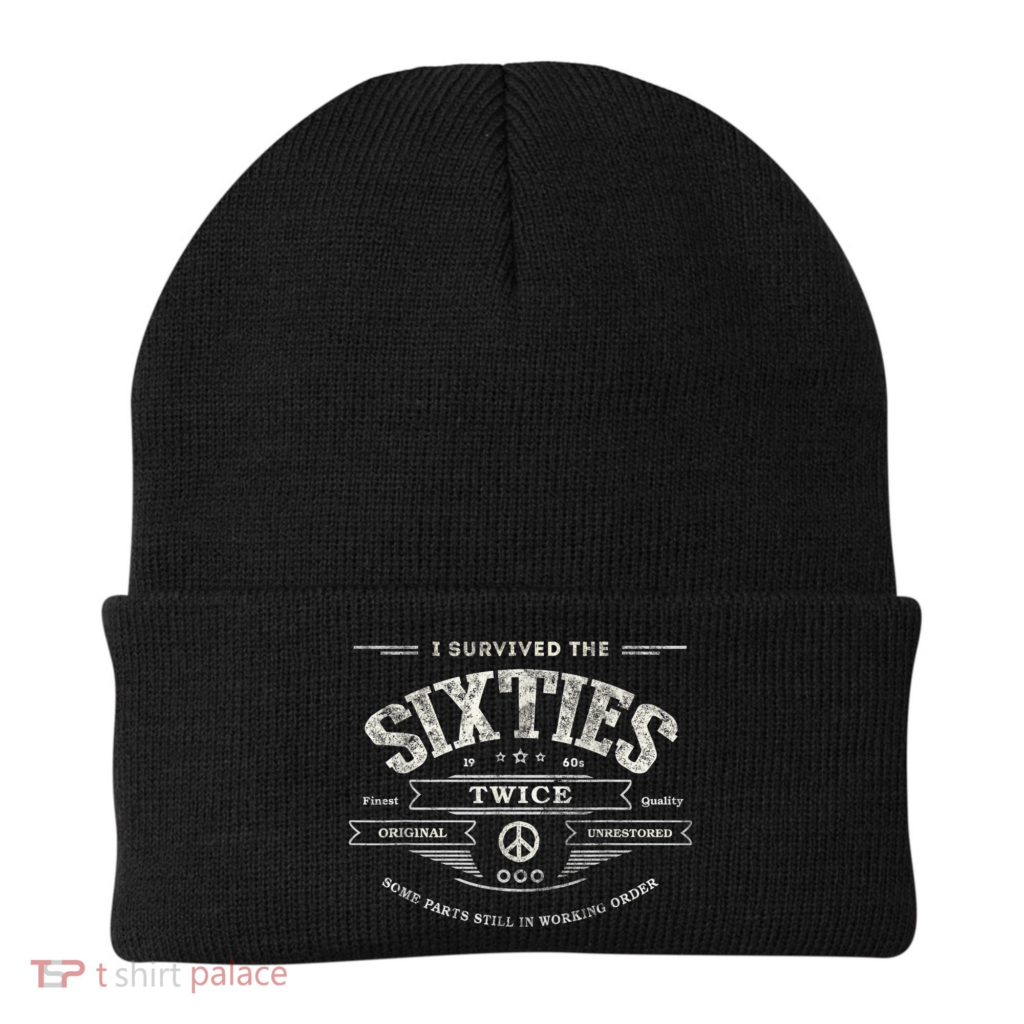 I SURVIVED The SIXTIES TWICE Built In 60s 70th 60th Birthday Beanie