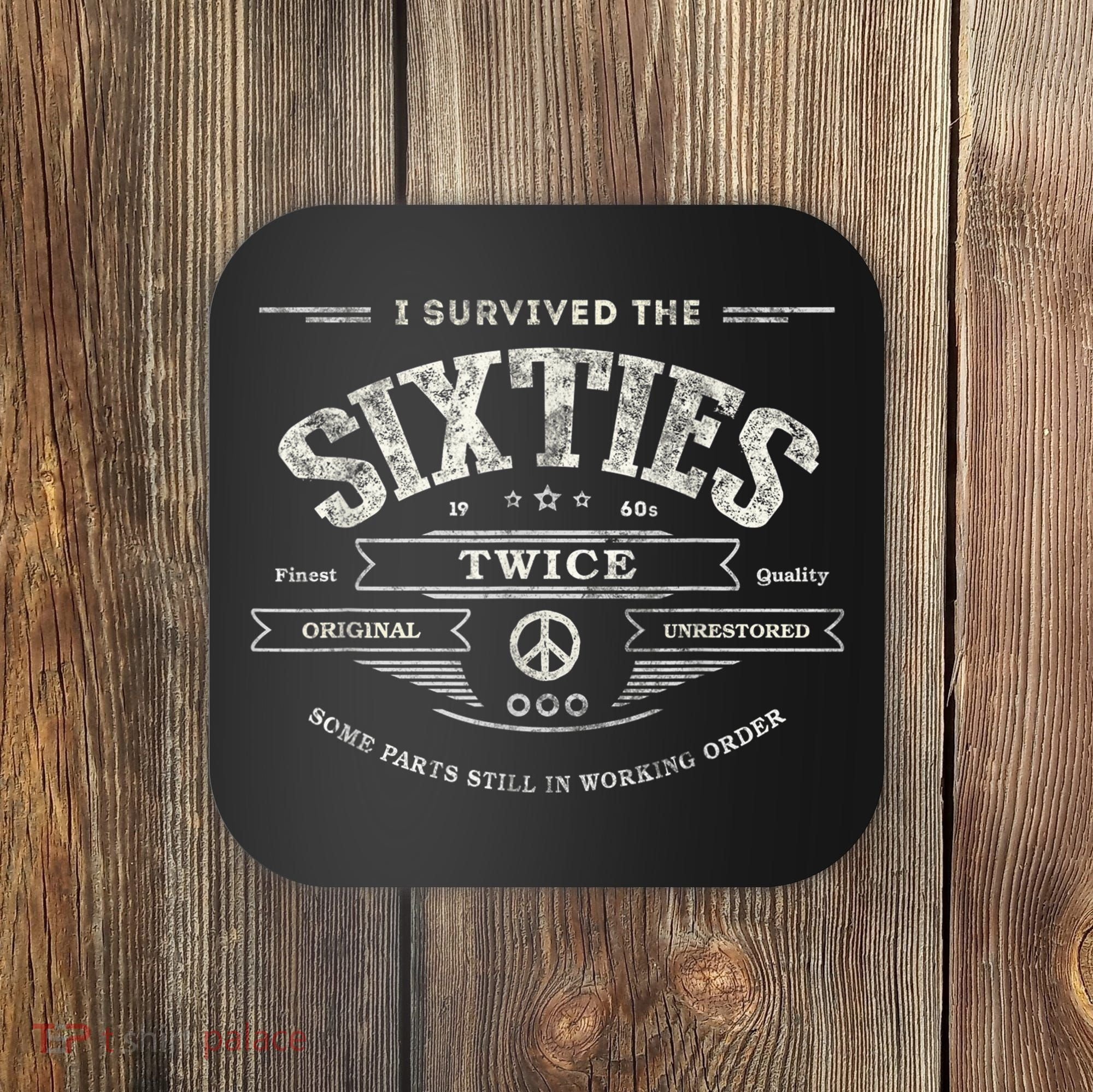I SURVIVED The SIXTIES TWICE Built In 60s 70th 60th Birthday Coaster