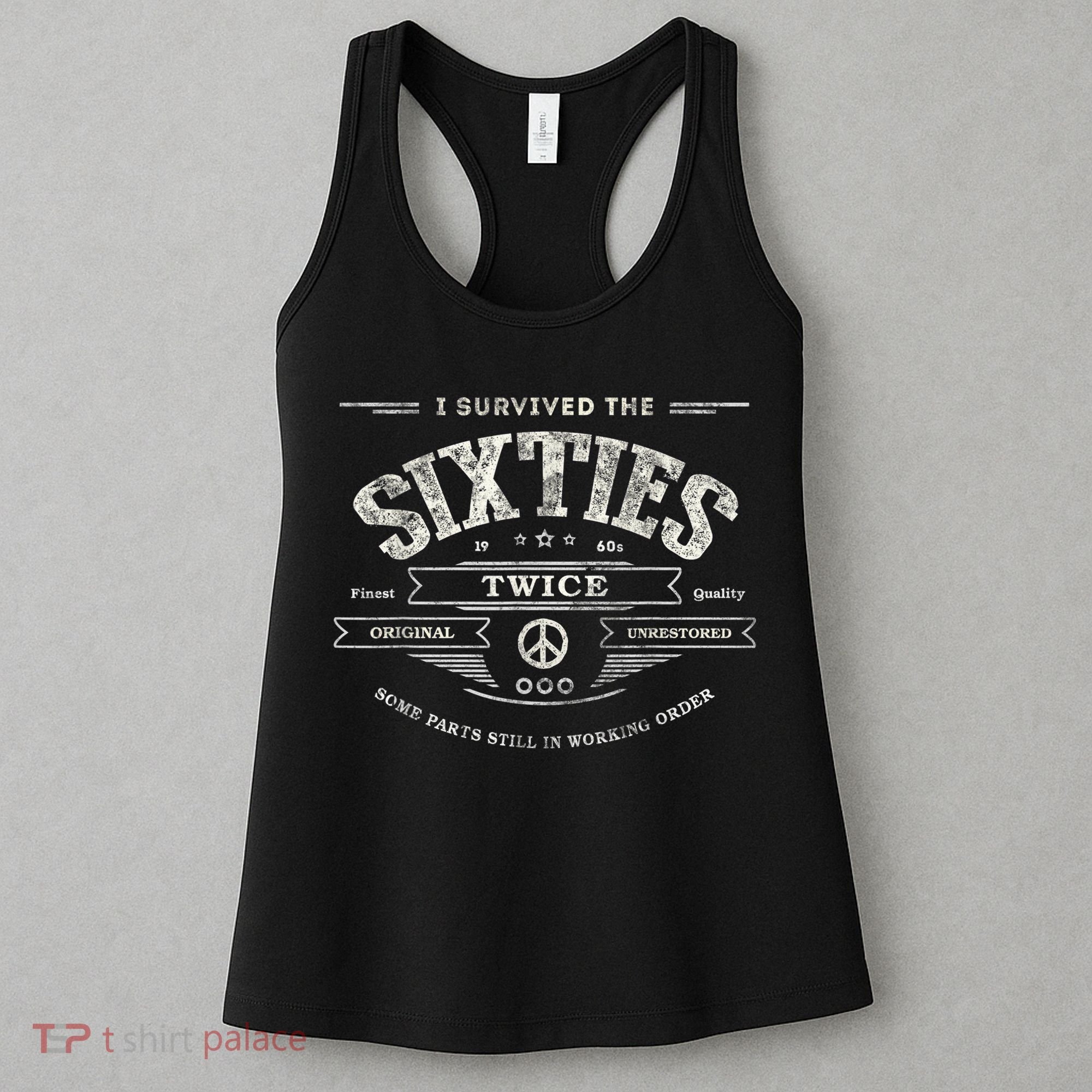 I SURVIVED The SIXTIES TWICE Built In 60s 70th 60th Birthday Women's Tank Top