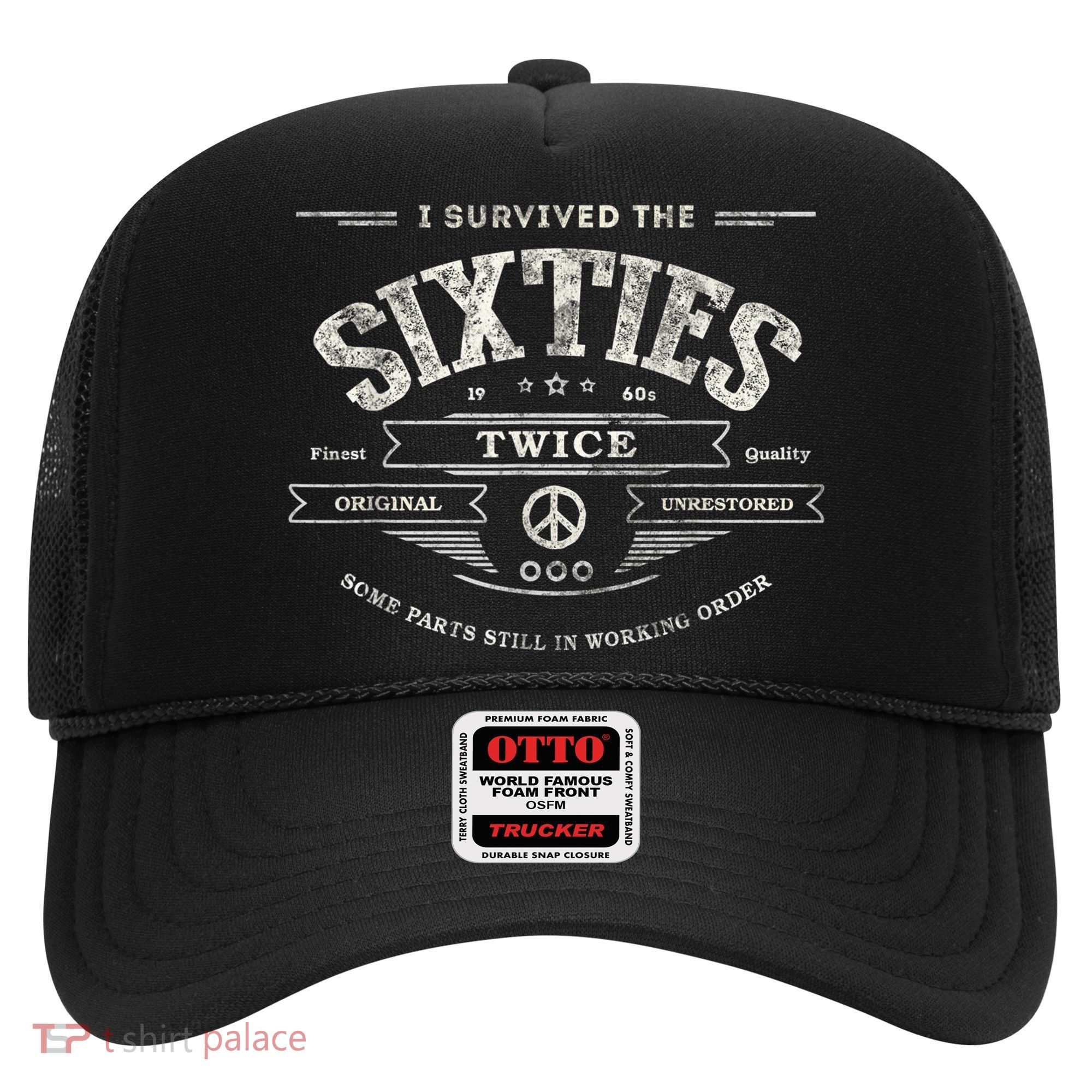 I SURVIVED The SIXTIES TWICE Built In 60s 70th 60th Birthday Hat