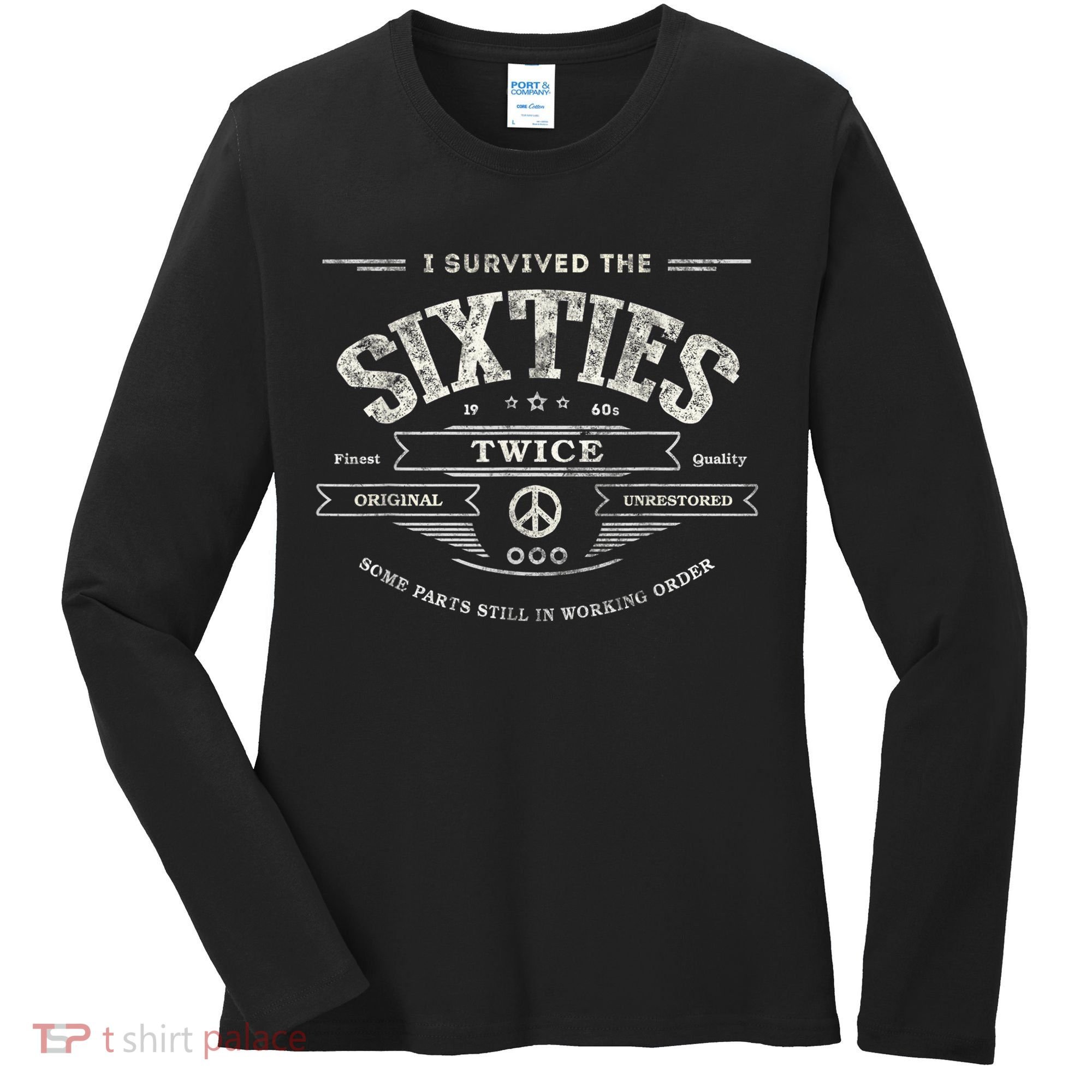 I SURVIVED The SIXTIES TWICE Built In 60s 70th 60th Birthday Women's Long Sleeve Shirt