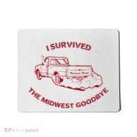 I Survived The Midwest Goodbye Mousepad thumb 0