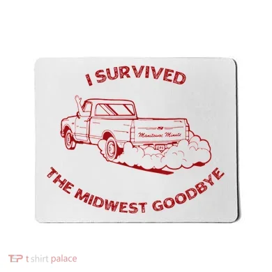 I Survived The Midwest Goodbye Mousepad