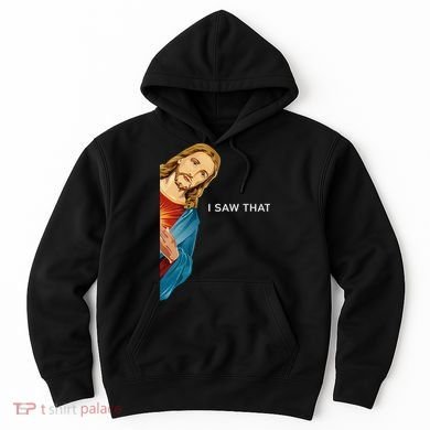 I Saw That Funny Jesus Christian Hoodie