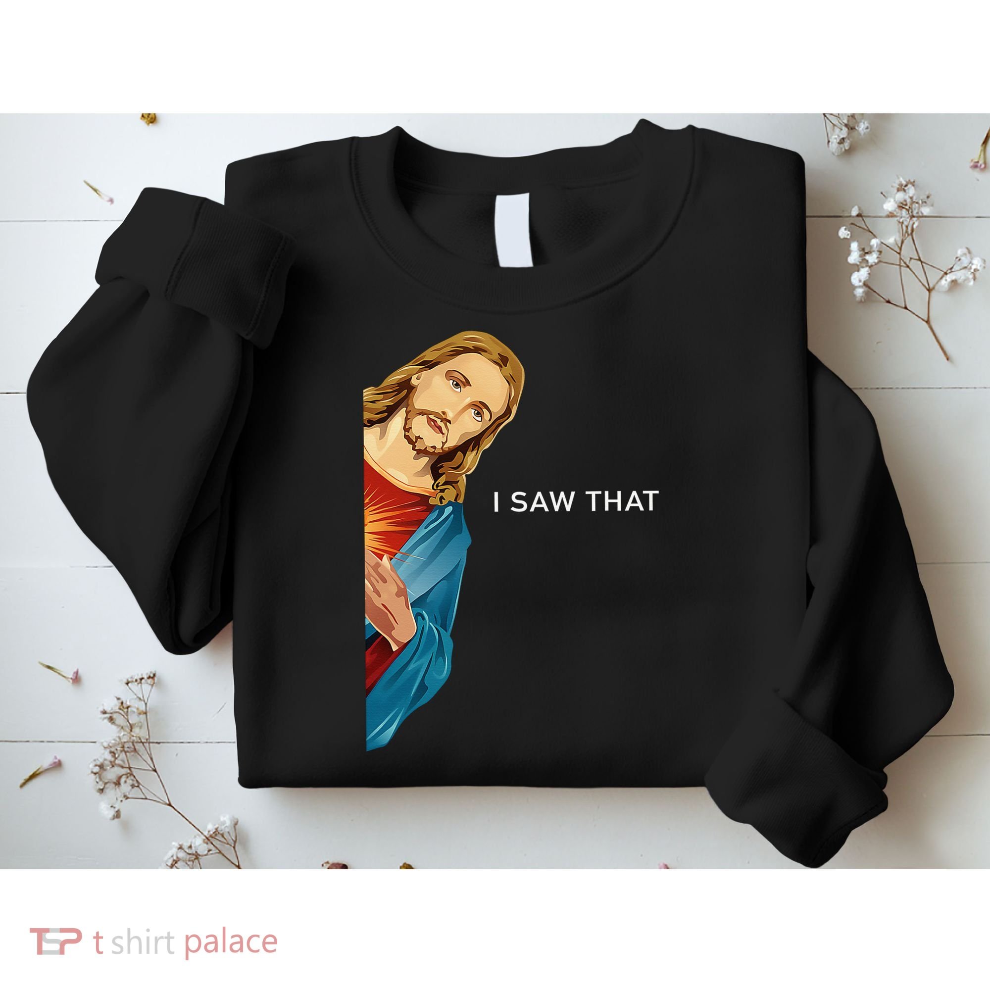 I Saw That Funny Jesus Christian Sweatshirt