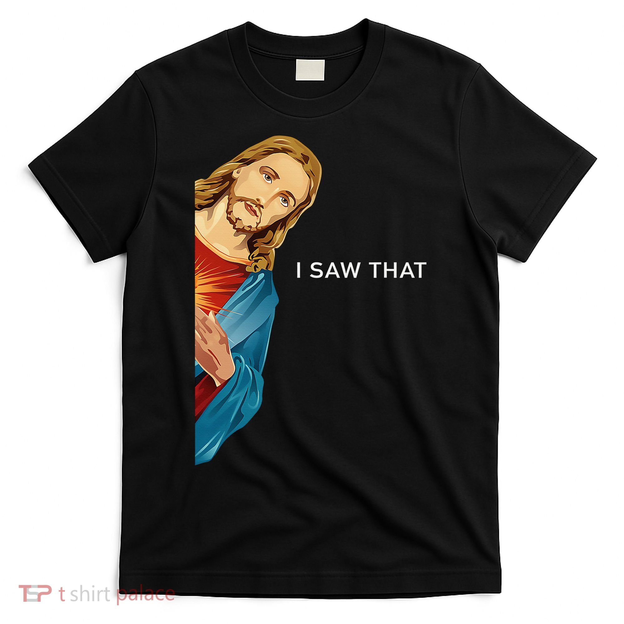 I Saw That Funny Jesus Christian T-Shirt