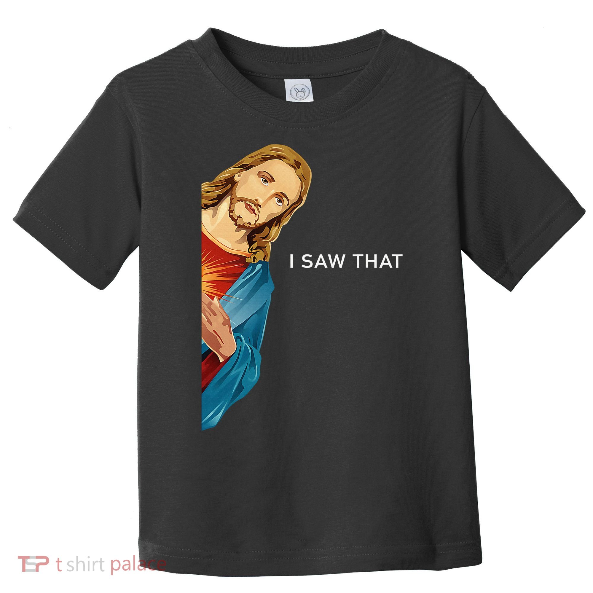 I Saw That Funny Jesus Christian Toddler T-Shirt