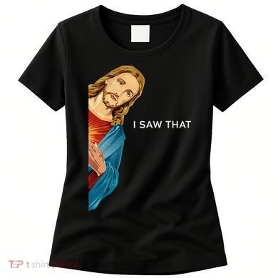 I Saw That Funny Jesus Christian Women's T-Shirt