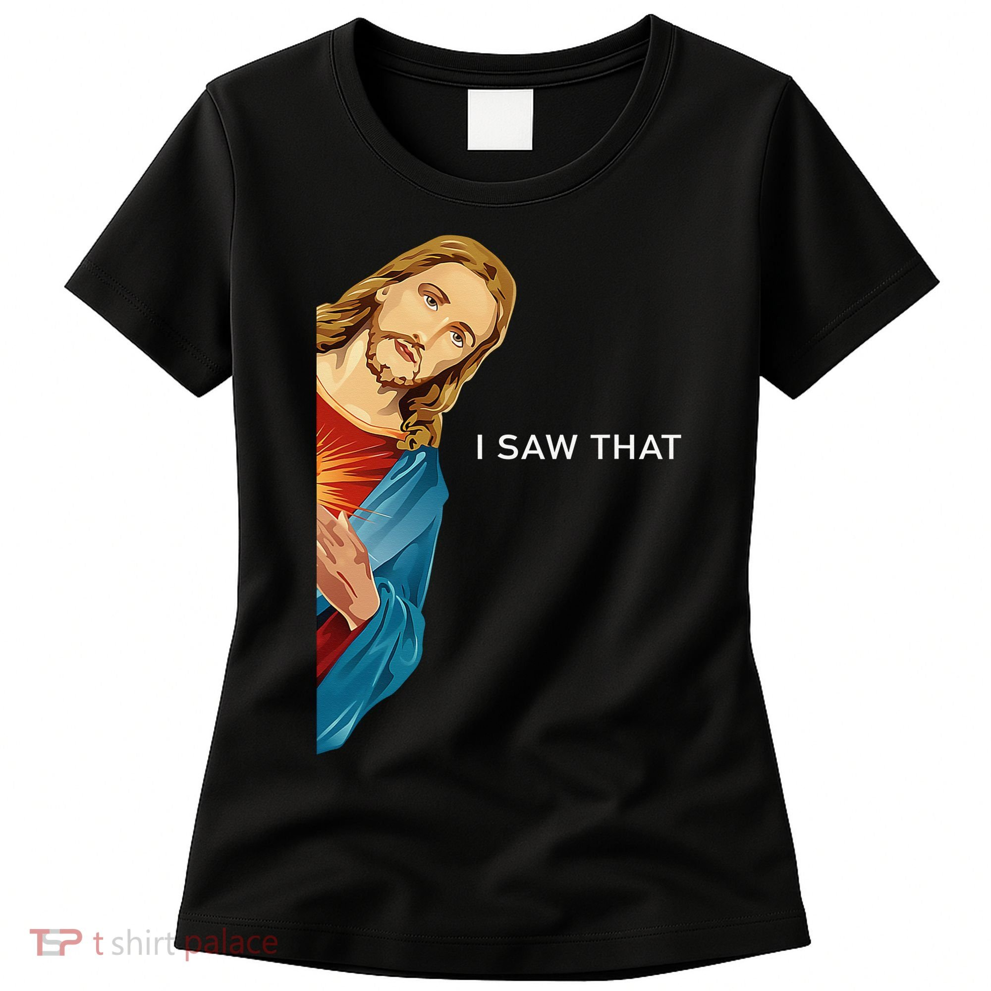I Saw That Funny Jesus Christian Women's T-Shirt