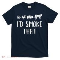 I'd Smoke That Funny BBQ Weed Cannabis T-Shirt thumb 0
