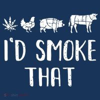 I'd Smoke That Funny BBQ Weed Cannabis T-Shirt thumb 7