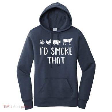 I'd Smoke That Funny BBQ Weed Cannabis Women's Hoodie