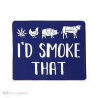 I'd Smoke That Funny BBQ Weed Cannabis Mousepad thumb 0