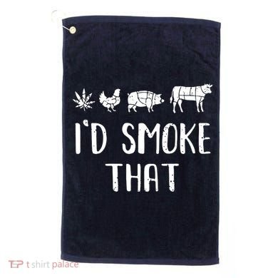 I'd Smoke That Funny BBQ Weed Cannabis Golf Towel