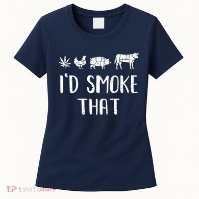 I'd Smoke That Funny BBQ Weed Cannabis Women's T-Shirt