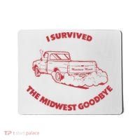 I Survived The Midwest Goodbye Mousepad thumb 0