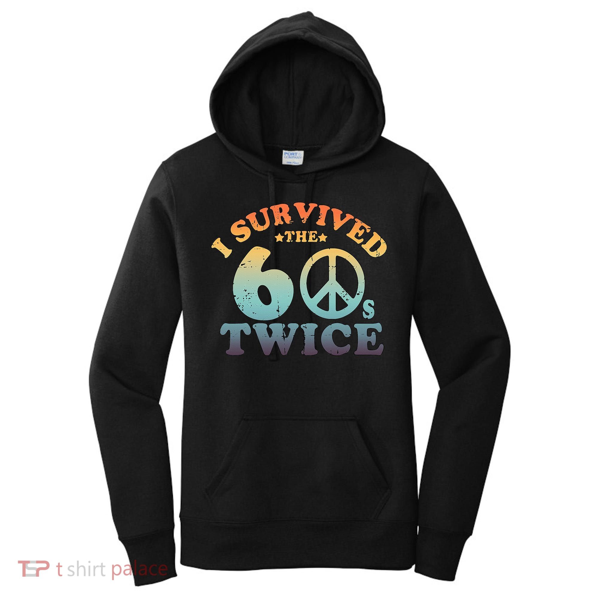 I Survived The Sixties 60s Twice Women's Hoodie