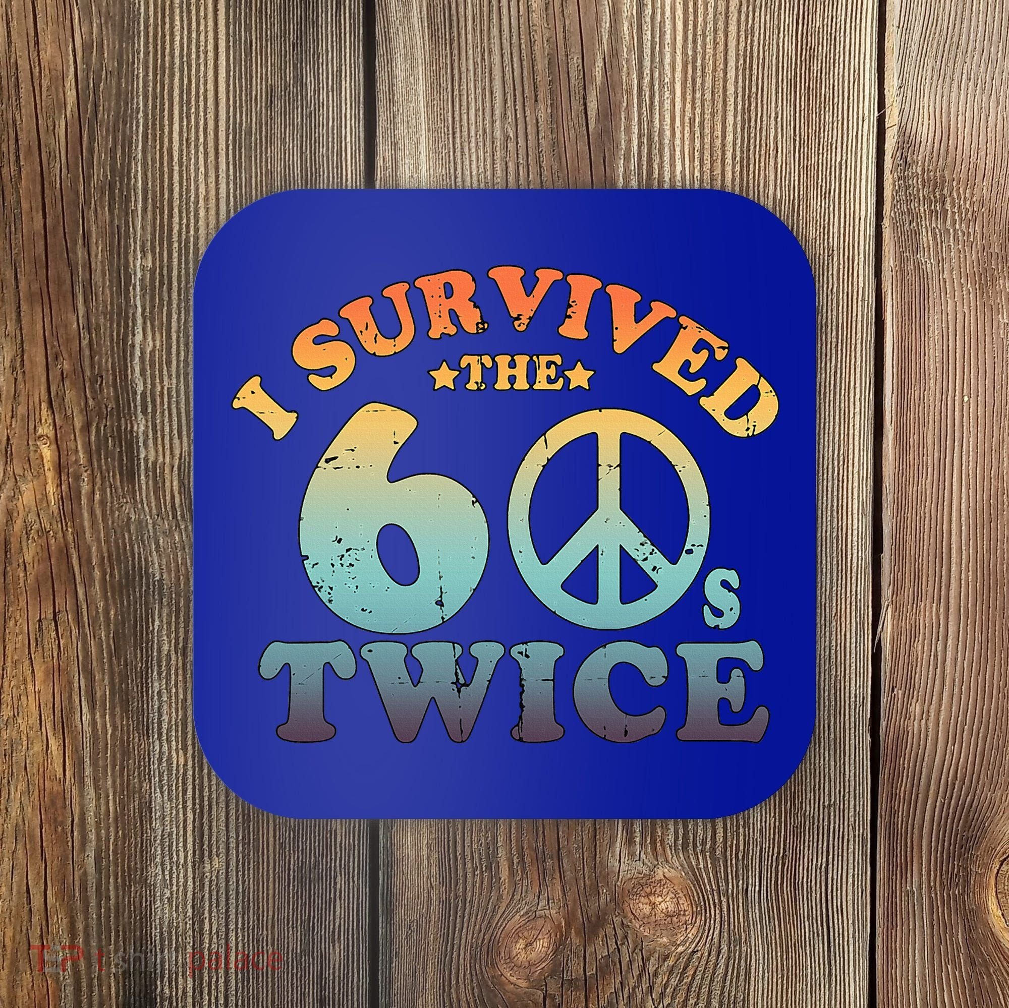 I Survived The Sixties 60s Twice Coaster