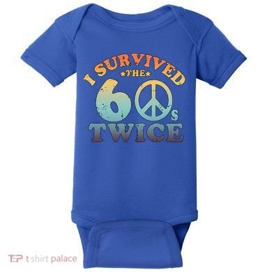 I Survived The Sixties 60s Twice Baby Bodysuit