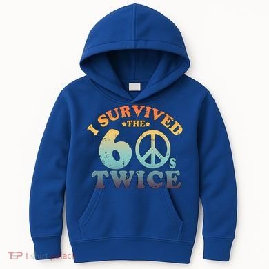 I Survived The Sixties 60s Twice Kids Hoodie