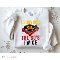 I Survived The 60s Sixties Twice 70th Birthday 60th Sweatshirt thumb 2