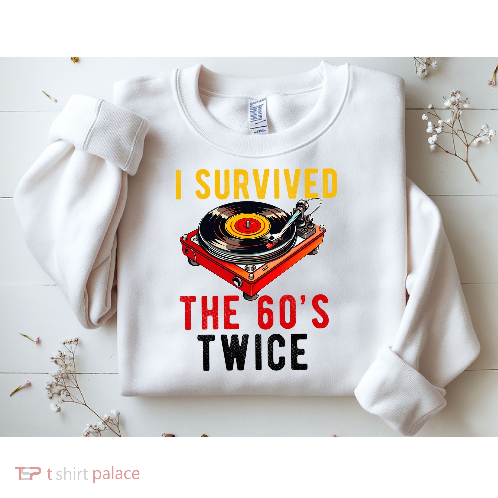 I Survived The 60s Sixties Twice 70th Birthday 60th Sweatshirt
