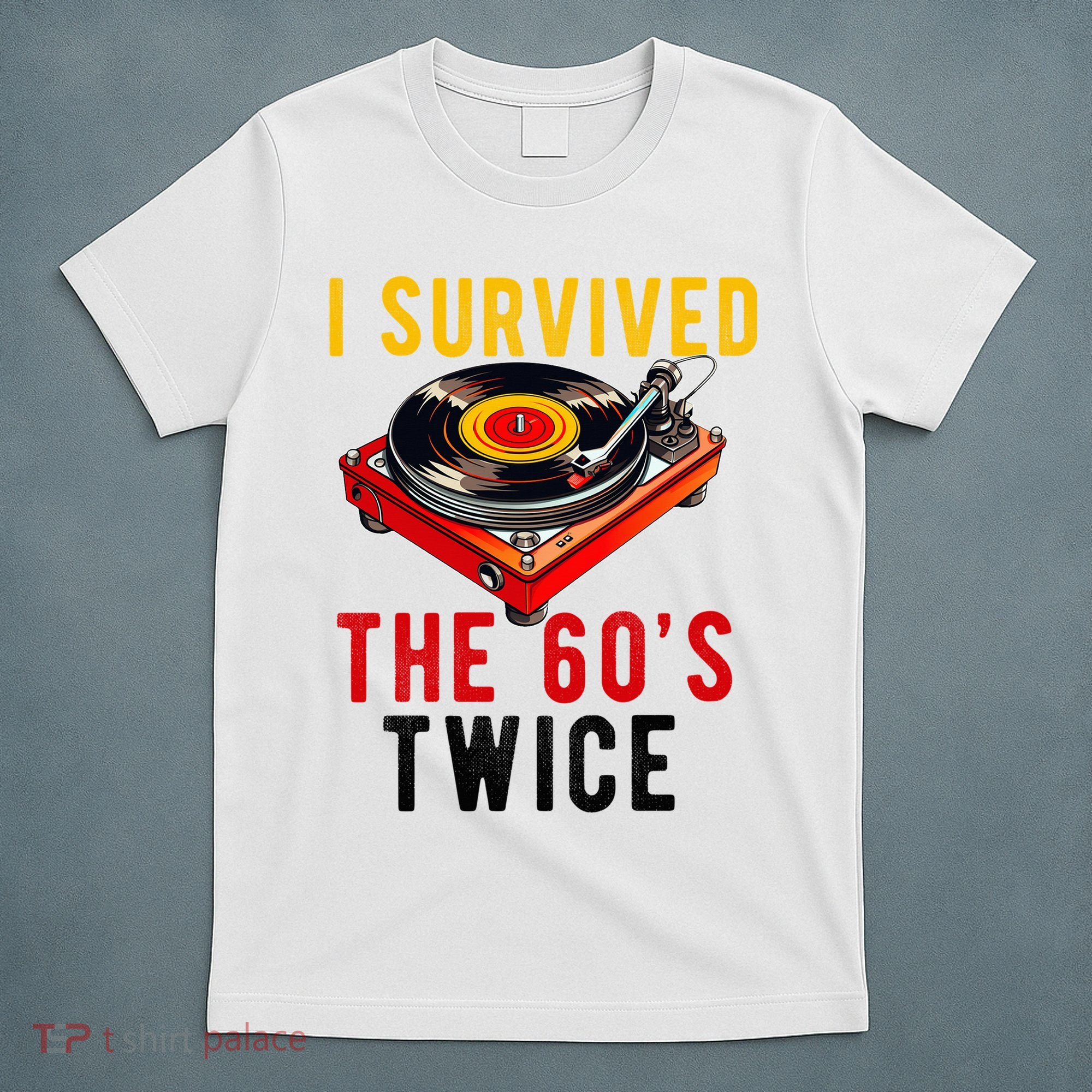I Survived The 60s Sixties Twice 70th Birthday 60th T-Shirt
