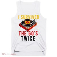 I Survived The 60s Sixties Twice 70th Birthday 60th Tank Top thumb 0