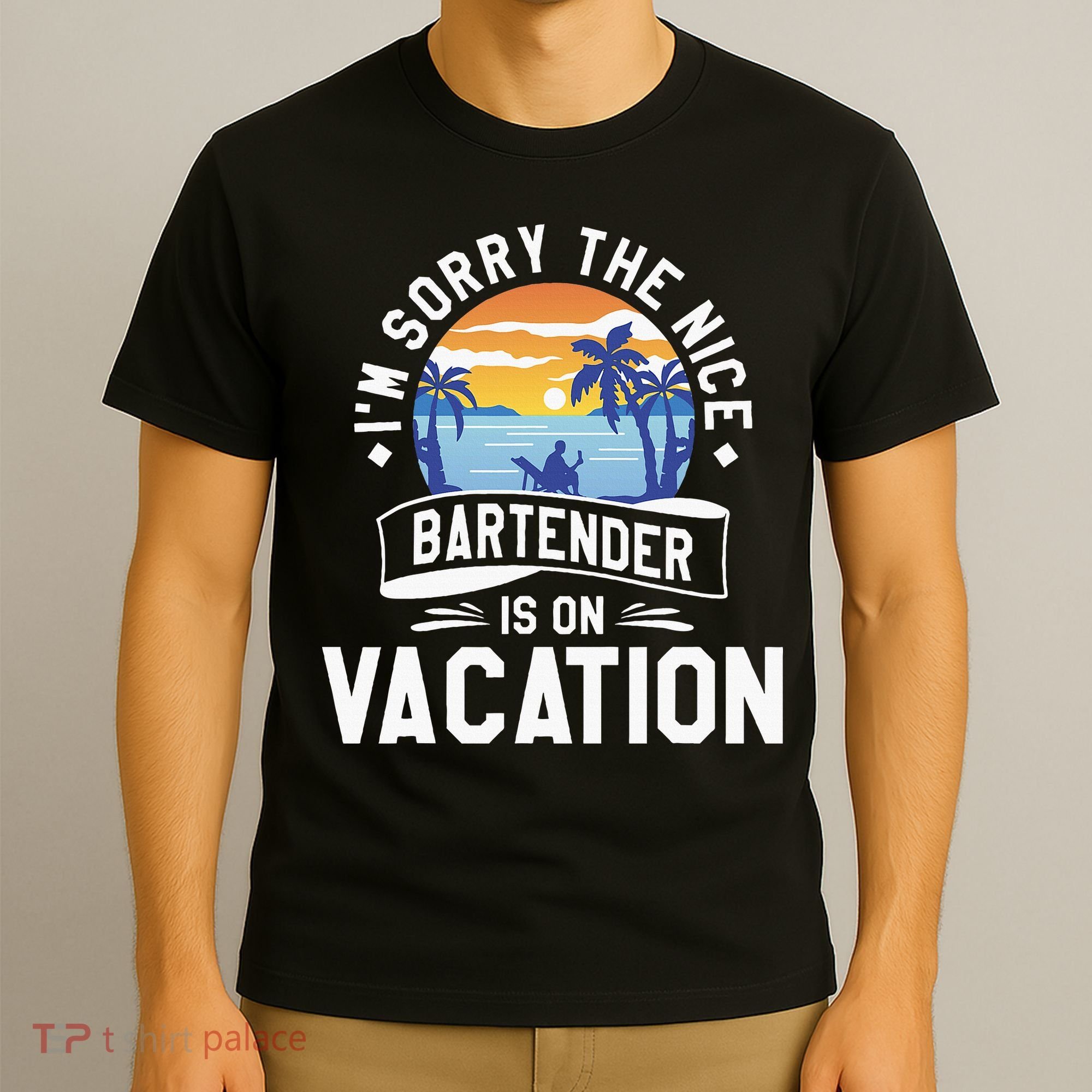 IM Sorry The Nice Bartender Is On Vacation Bartending T-Shirt