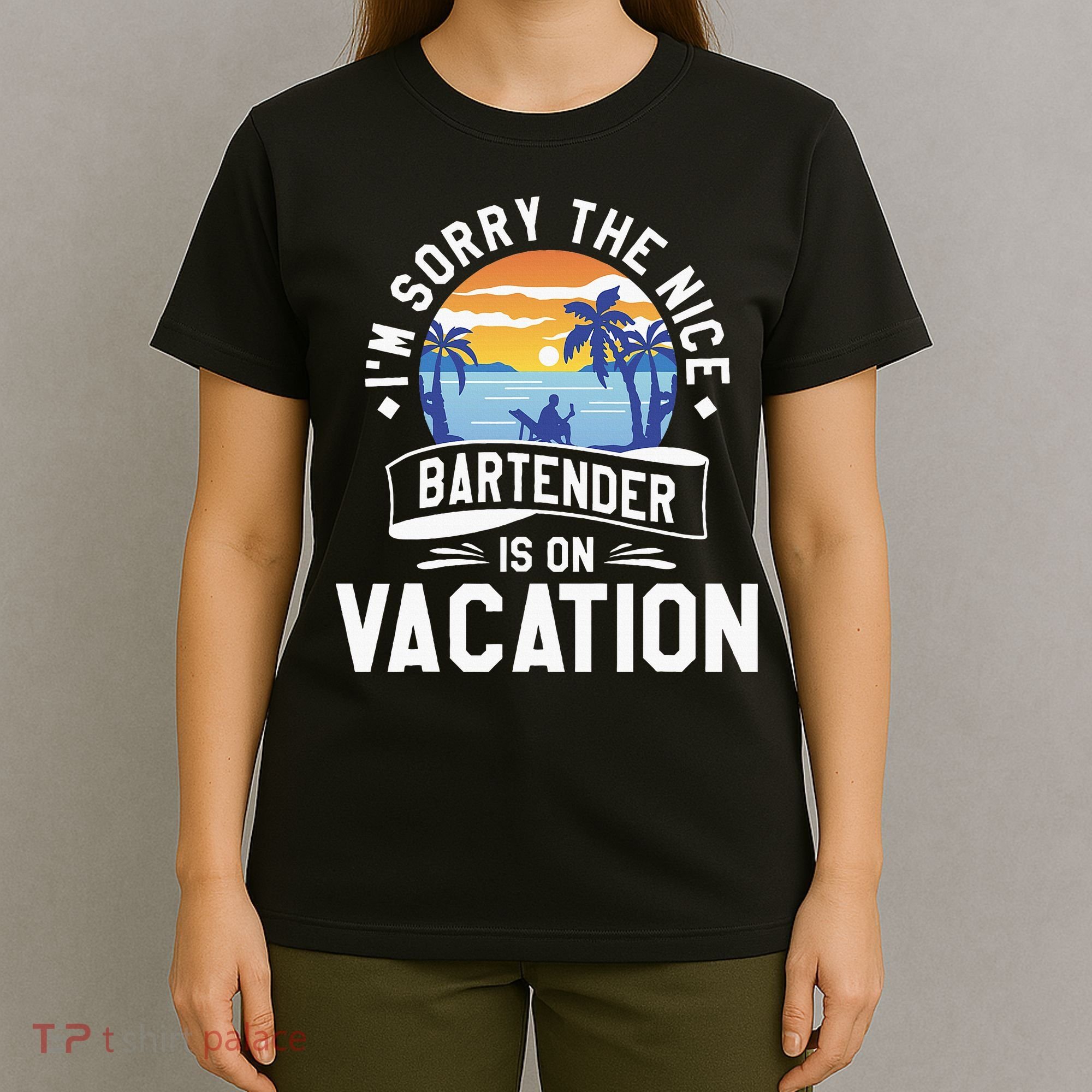 IM Sorry The Nice Bartender Is On Vacation Bartending T-Shirt