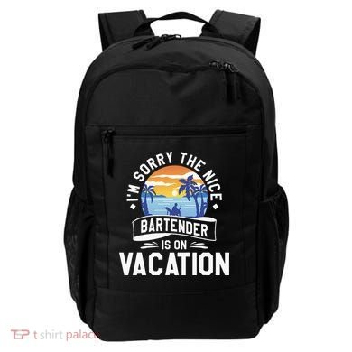 IM Sorry The Nice Bartender Is On Vacation Bartending Backpack