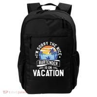 IM Sorry The Nice Bartender Is On Vacation Bartending Backpack thumb 0