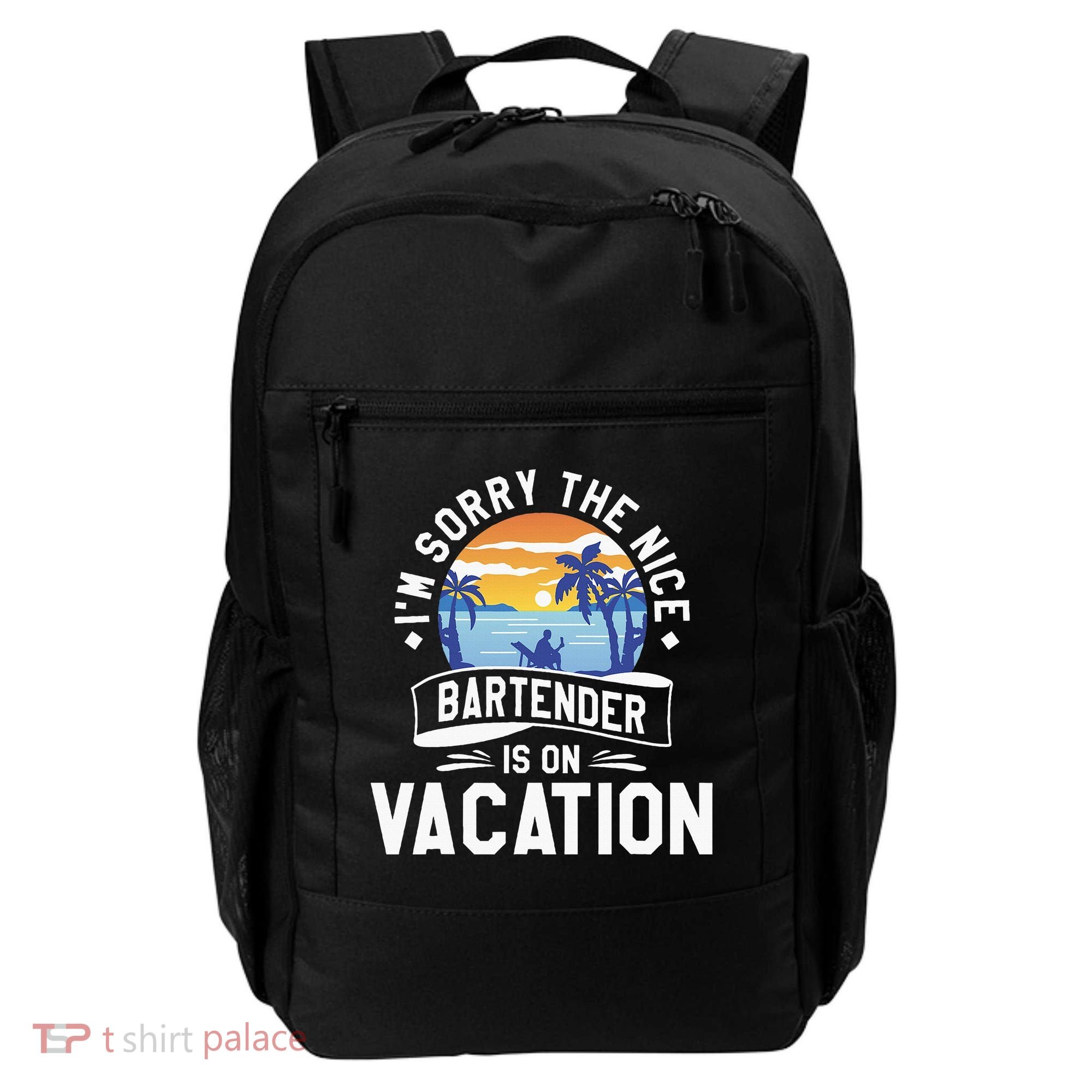 IM Sorry The Nice Bartender Is On Vacation Bartending Backpack