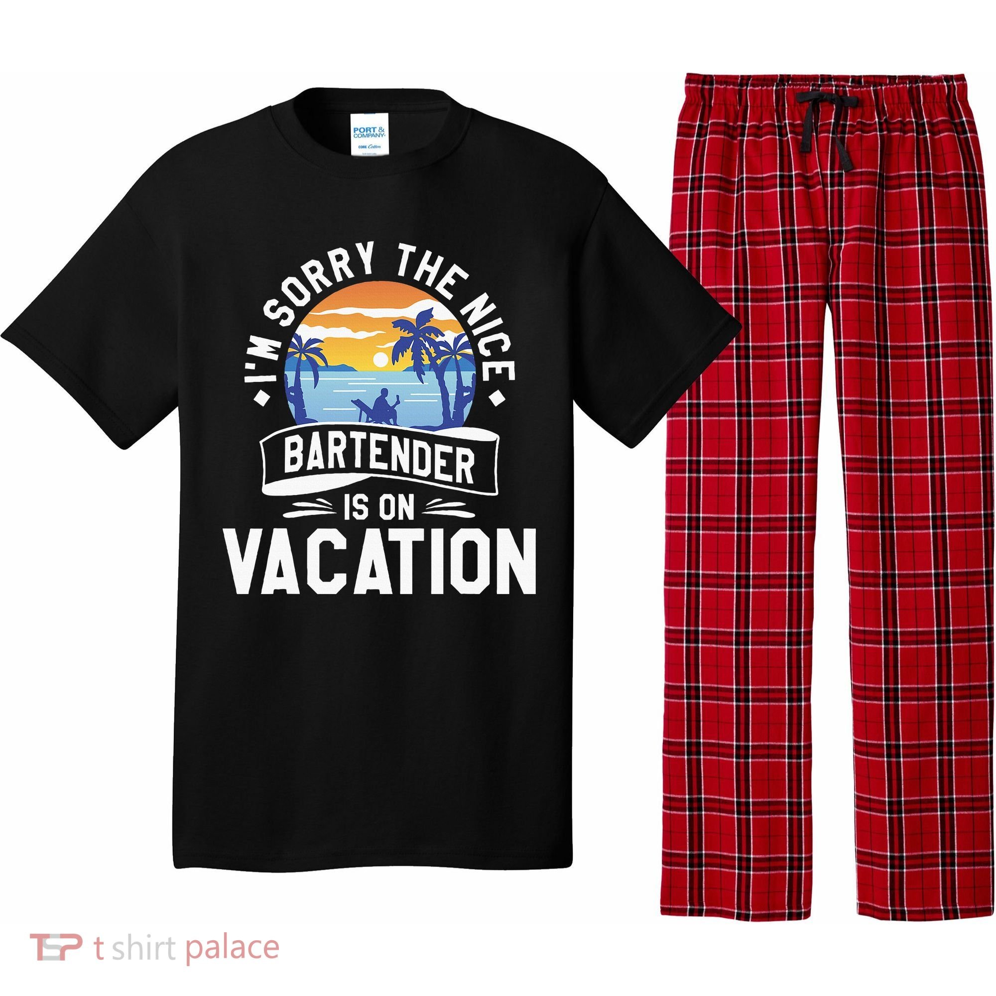IM Sorry The Nice Bartender Is On Vacation Bartending Pajama Set