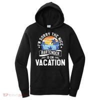 IM Sorry The Nice Bartender Is On Vacation Bartending Women's Hoodie thumb 0