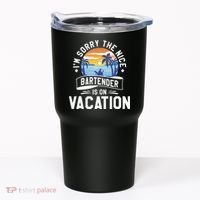 IM Sorry The Nice Bartender Is On Vacation Bartending Tumbler thumb 0