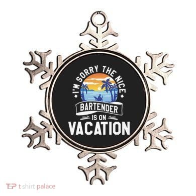 IM Sorry The Nice Bartender Is On Vacation Bartending Ornament