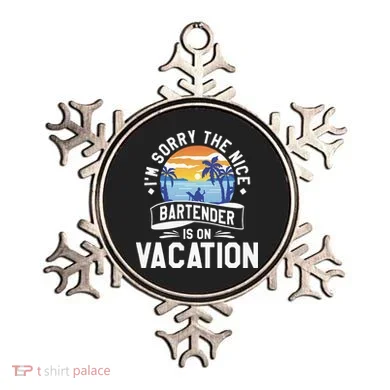 IM Sorry The Nice Bartender Is On Vacation Bartending Ornament