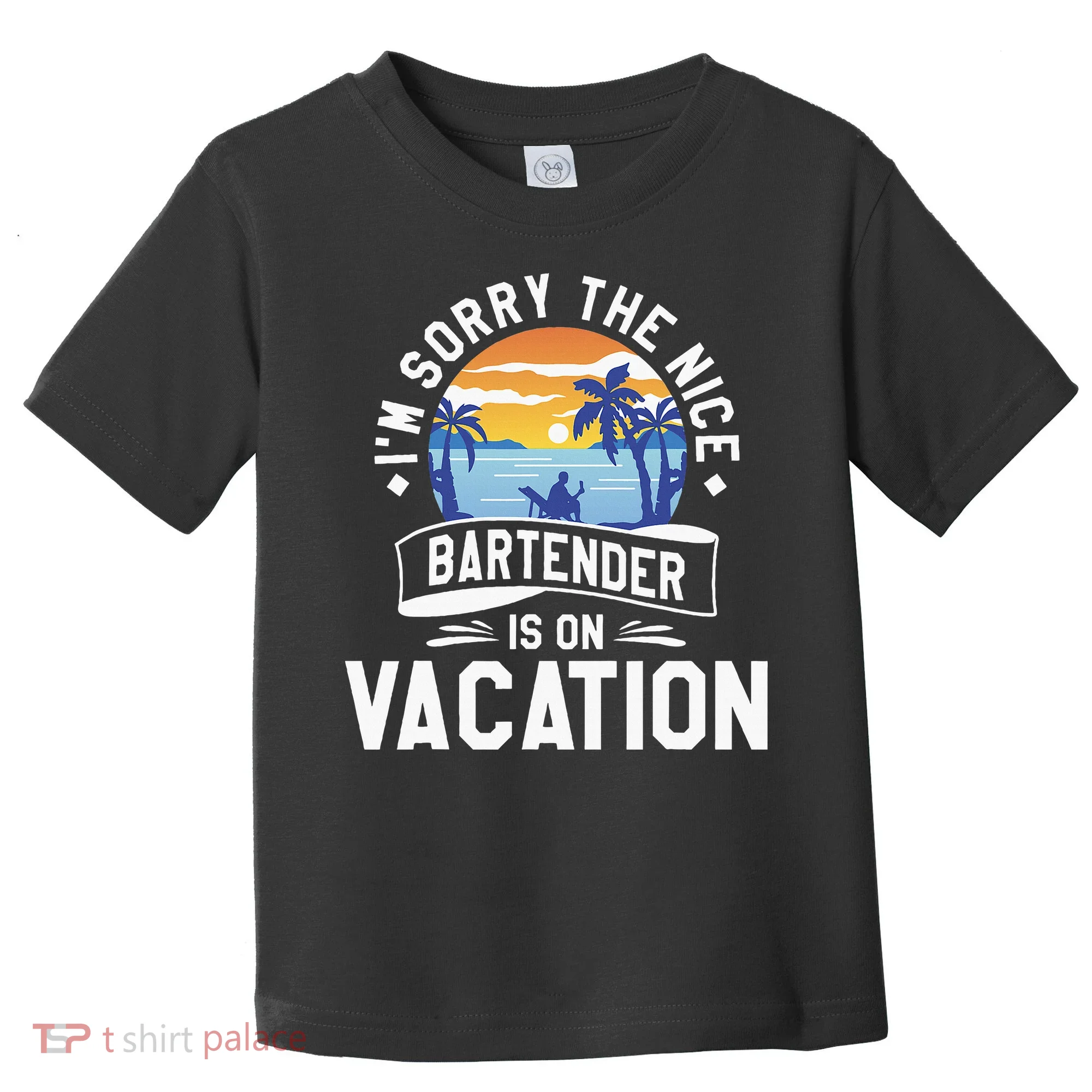 IM Sorry The Nice Bartender Is On Vacation Bartending Toddler T-Shirt
