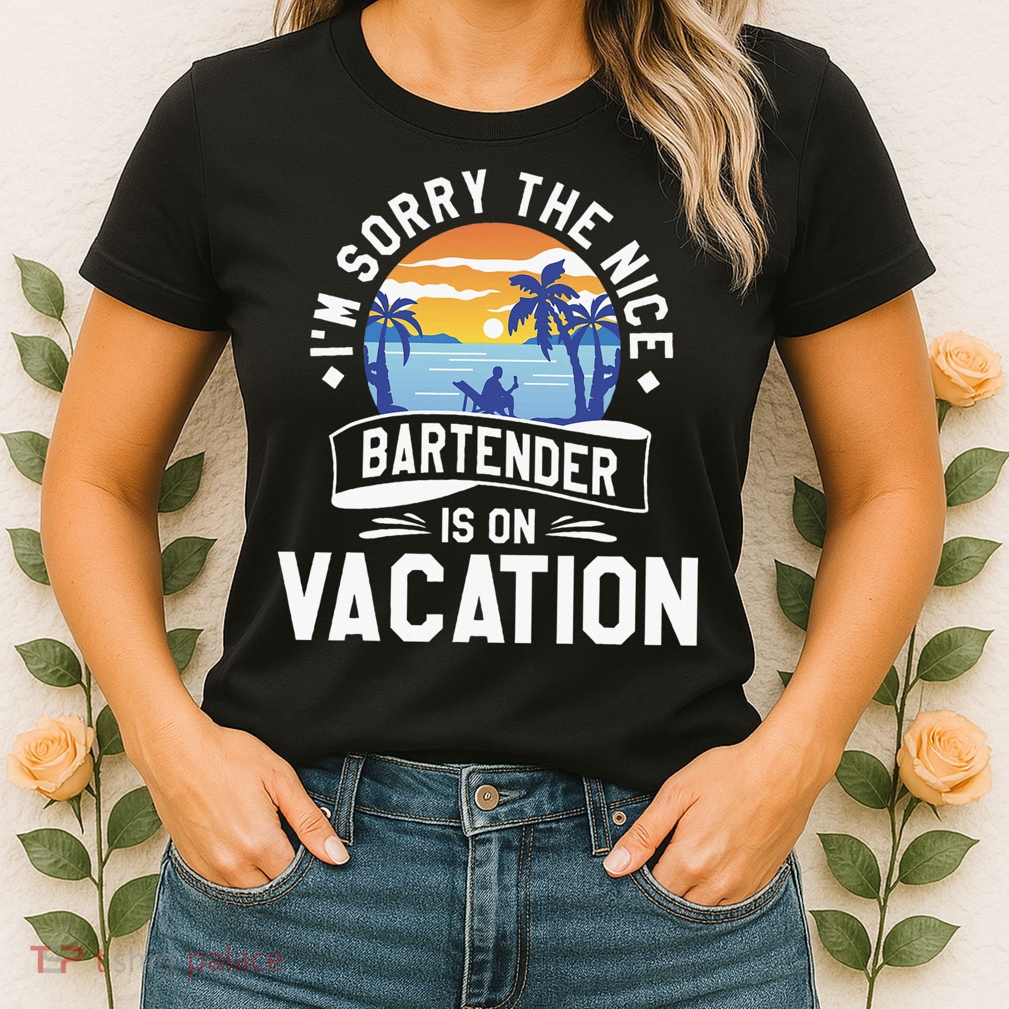 IM Sorry The Nice Bartender Is On Vacation Bartending Women's T-Shirt