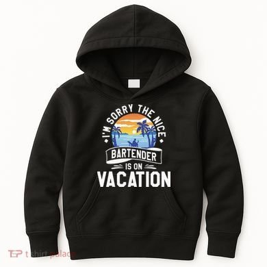 IM Sorry The Nice Bartender Is On Vacation Bartending Kids Hoodie