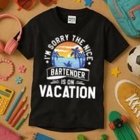 IM Sorry The Nice Bartender Is On Vacation Bartending Kids T-Shirt thumb 3