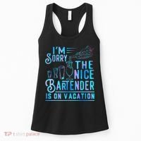 IM Sorry The Nice Bartender Is On Vacation Funny Women's Tank Top thumb 0
