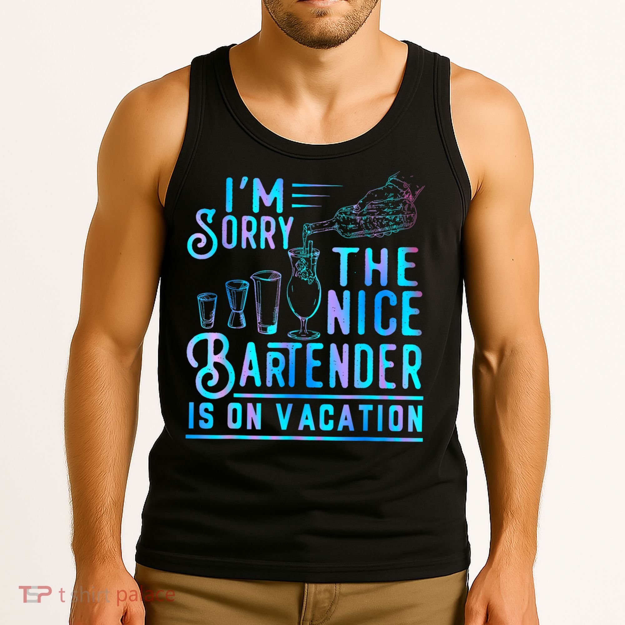 IM Sorry The Nice Bartender Is On Vacation Funny Tank Top