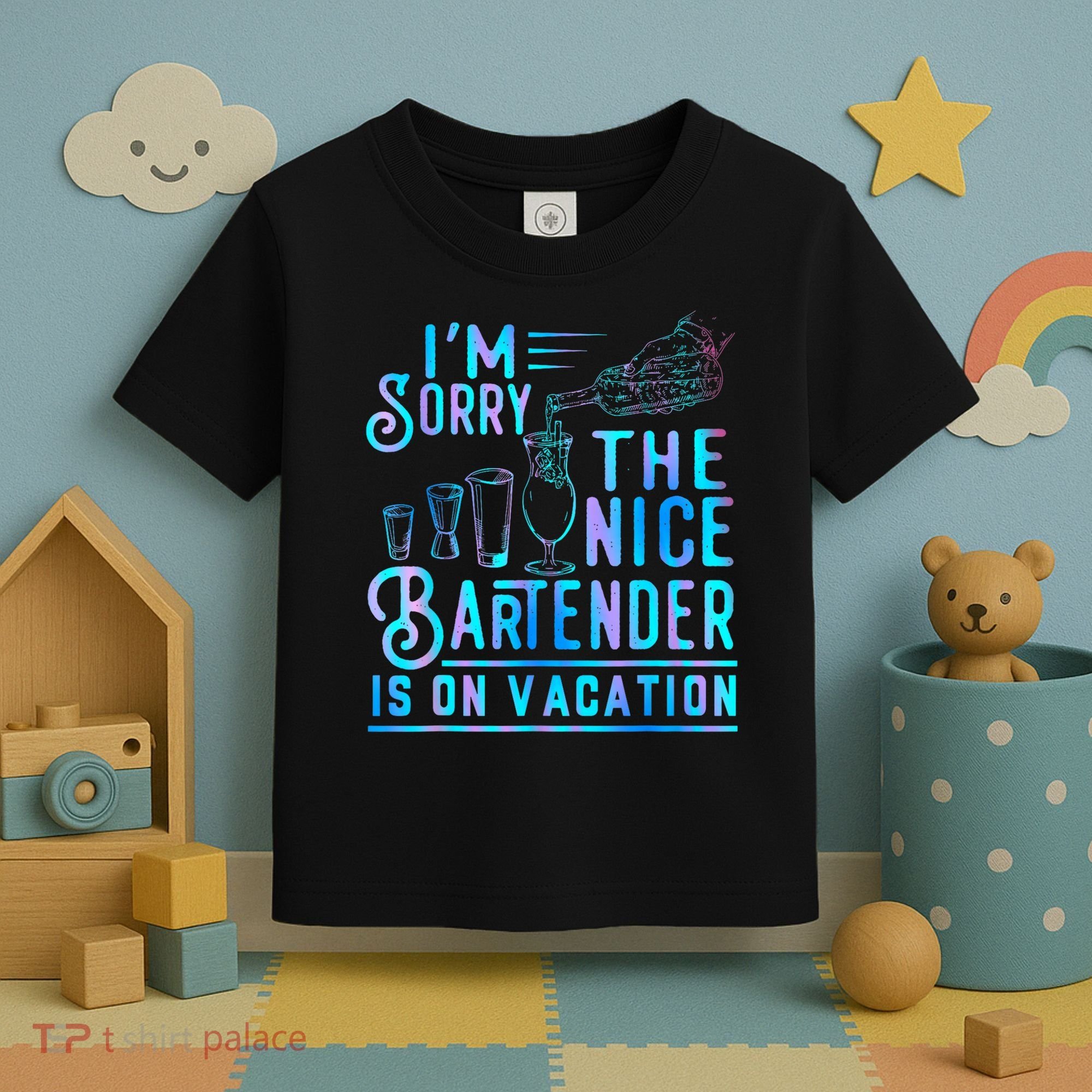 IM Sorry The Nice Bartender Is On Vacation Funny Toddler T-Shirt