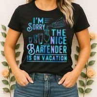 IM Sorry The Nice Bartender Is On Vacation Funny Women's T-Shirt thumb 2