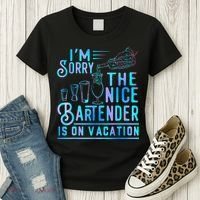 IM Sorry The Nice Bartender Is On Vacation Funny Women's T-Shirt thumb 3