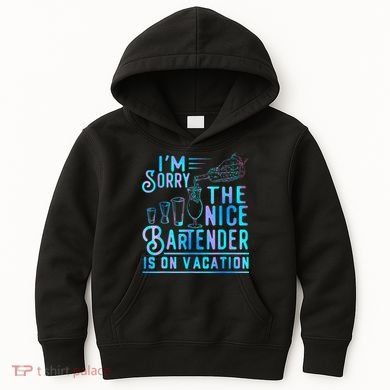 IM Sorry The Nice Bartender Is On Vacation Funny Kids Hoodie